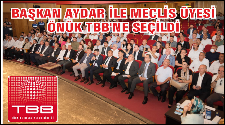 Başkan Aydar ile Meclis Üyesi Önük TBB’ne seçildi